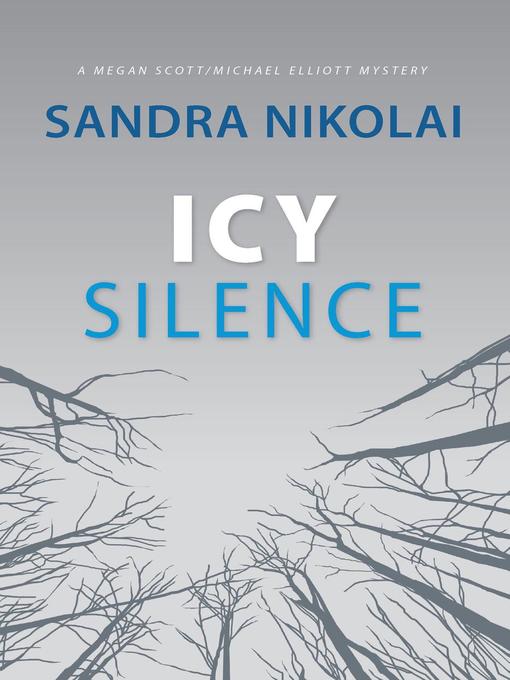 Title details for Icy Silence by Sandra Nikolai - Available